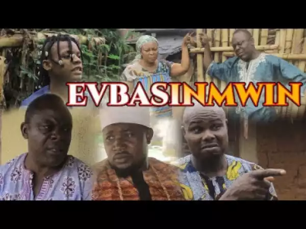 Evbasinmwin Part 1 - Latest Edo Movies 2019